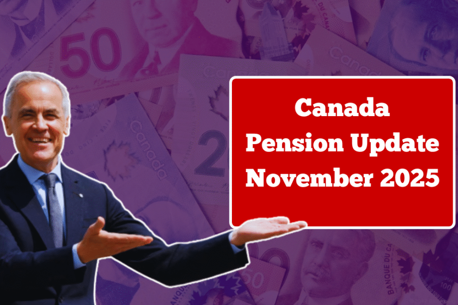 Canada Pension Update November 2025: CPP And OAS Increases, Payment Date, And Tax-Rate Alerts Canada Pension Update November 2025