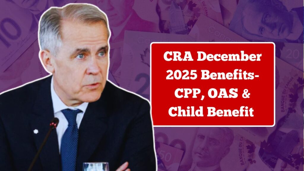 cra december 2025 benefits cpp, oas & child benefit payment dates announced