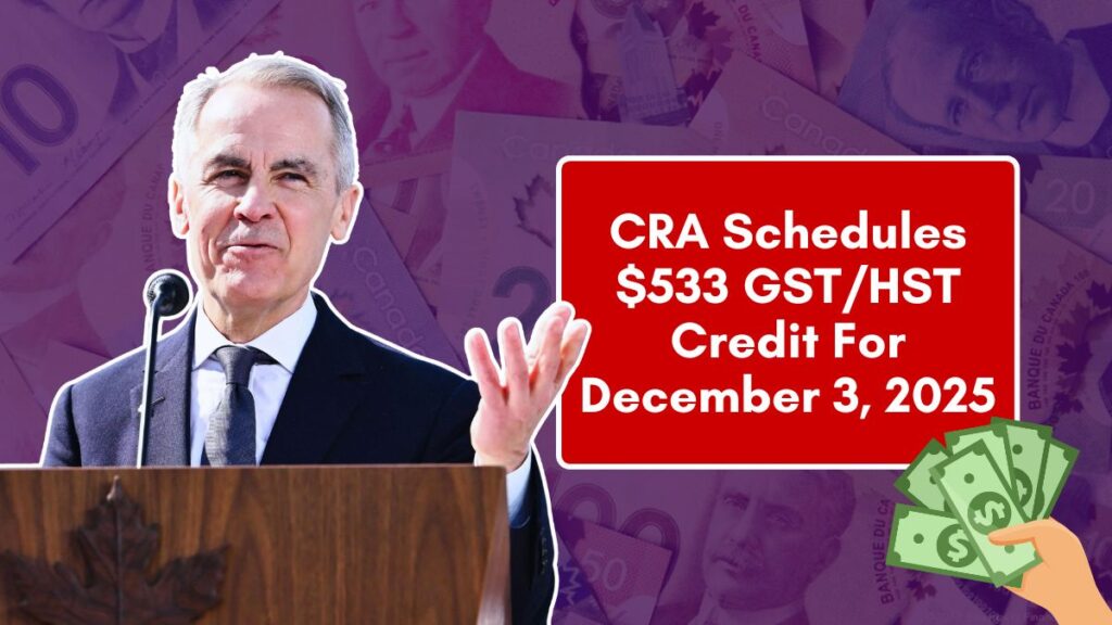 CRA Schedules $533 GST HST Credit For December 3, 2025